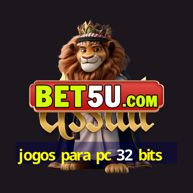 jogos para pc 32 bits